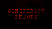 Conspiracy Theory TV Spot